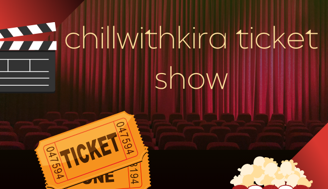 Chillwithkira ticket show