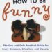 How to Be Funny